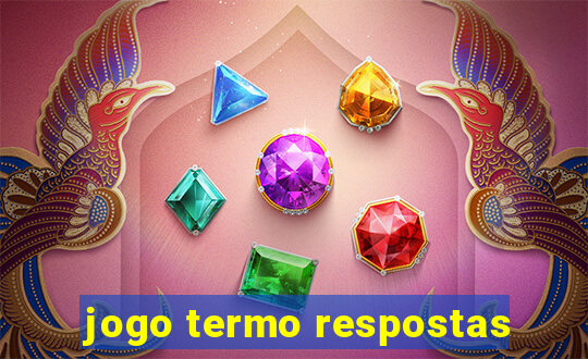 jogo termo respostas